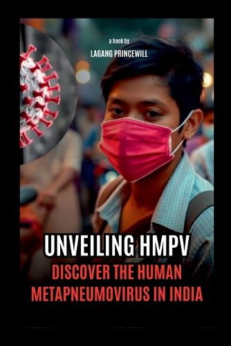 Cover image for Unveiling HMPV - Discover the Human Metapneumovirus in India