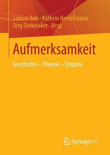 Cover image for Aufmerksamkeit: Geschichte - Theorie - Empirie