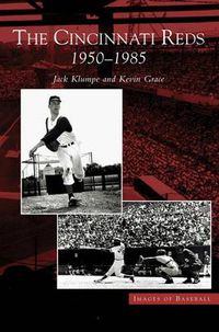 Cover image for Cincinnati Reds: 1950-1985