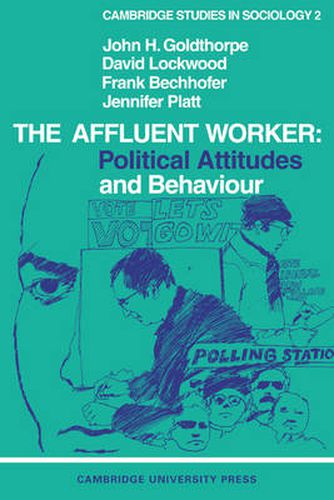 Cover image for The Affluent Worker: Political attitudes and behaviour