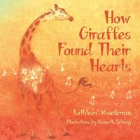 Cover image for How Giraffes Found Their Hearts