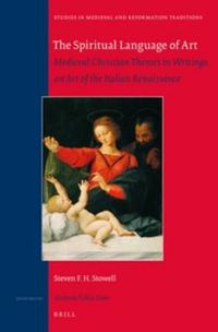 Cover image for The Spiritual Language of Art: Medieval Christian Themes in Writings on Art of the Italian Renaissance