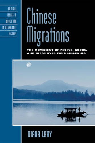 Cover image for Chinese Migrations: The Movement of People, Goods, and Ideas over Four Millennia