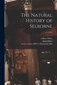 Cover image for The Natural History of Selborne; v.1 (1825)