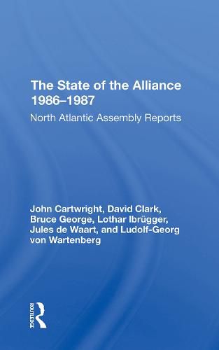 The State Of The Alliance 19861987: North Atlantic Assembly Reports