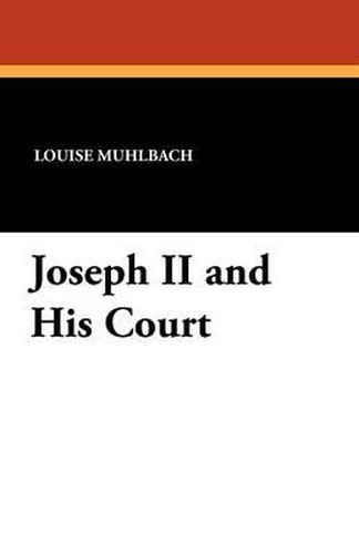 Cover image for Joseph II and His Court