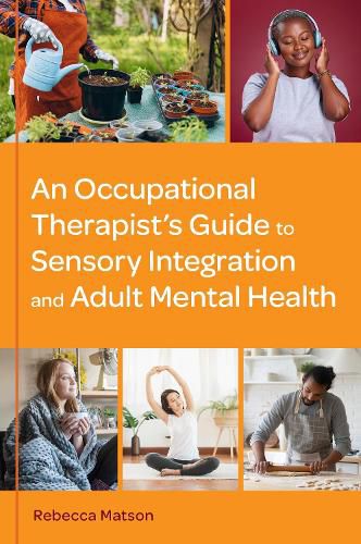 Cover image for An Occupational Therapist's Guide to Sensory Integration and Adult Mental Health
