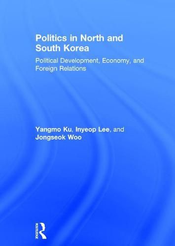 Politics in North and South Korea: Political Development, Economy, and Foreign Relations