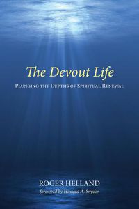 Cover image for The Devout Life: Plunging the Depths of Spiritual Renewal