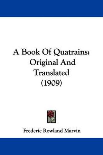 Cover image for A Book of Quatrains: Original and Translated (1909)