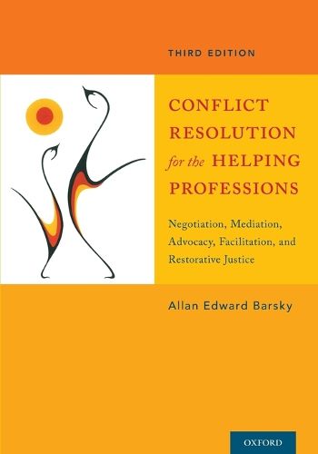 Cover image for Conflict Resolution for the Helping Professions: Negotiation, Mediation, Advocacy, Facilitation, and Restorative Justice