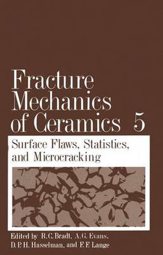 Fracture Mechanics of Ceramics: Volume 5 Surface Flaws, Statistics, and Microcracking