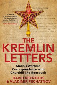 Cover image for The Kremlin Letters: Stalin's Wartime Correspondence with Churchill and Roosevelt