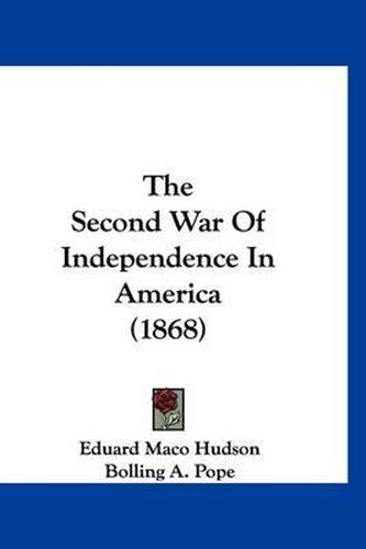 Cover image for The Second War of Independence in America (1868)