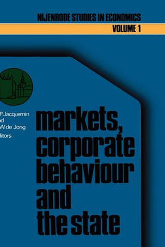 Cover image for Markets, corporate behaviour and the state: International aspects of industrial organization