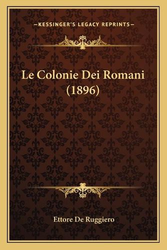 Cover image for Le Colonie Dei Romani (1896)