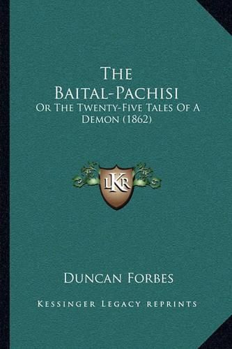 The Baital-Pachisi: Or the Twenty-Five Tales of a Demon (1862)