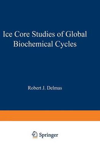 Ice Core Studies of Global Biogeochemical Cycles