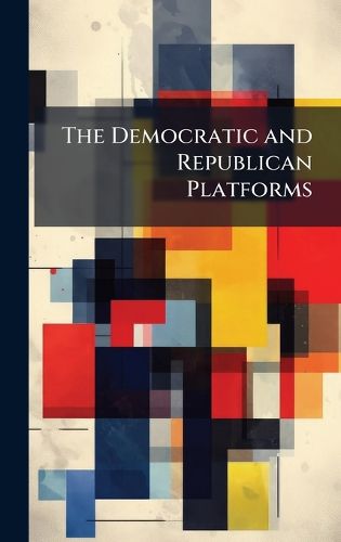Cover image for The Democratic and Republican Platforms