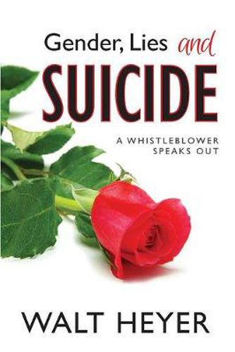 Cover image for Gender, Lies and Suicide: A Whistleblower Speaks Out