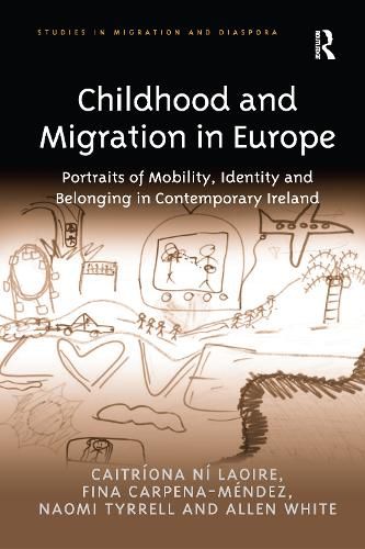 Cover image for Childhood and Migration in Europe: Portraits of Mobility, Identity and Belonging in Contemporary Ireland