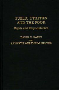 Cover image for Public Utilities and the Poor: Rights and Responsibilities