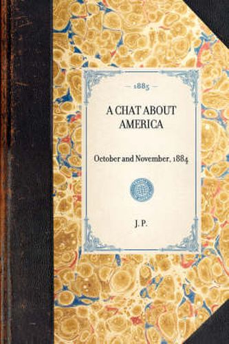 Cover image for Chat about America: October and November, 1884