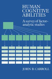 Cover image for Human Cognitive Abilities: A Survey of Factor-Analytic Studies