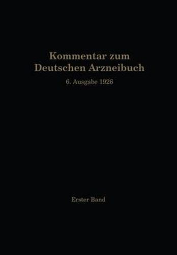 Kommentar Zum Deutschen Arzneibuch 6. Ausgabe 1926: 1. Band