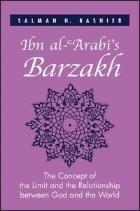 Cover image for Ibn al-'Arabi's Barzakh: The Concept of the Limit and the Relationship between God and the World