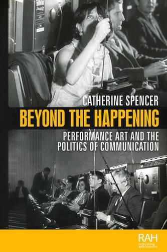 Cover image for Beyond the Happening: Performance Art and the Politics of Communication