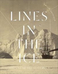 Cover image for Lines in the Ice: Exploring the Roof of the World