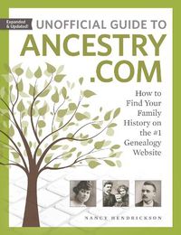 Cover image for Unofficial Guide to Ancestry.com: How to Find Your Family History on the #1 Genealogy Website
