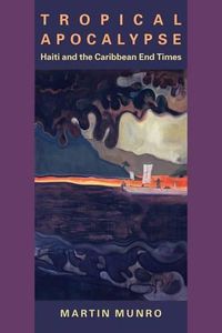 Cover image for Tropical Apocalypse: Haiti and the Caribbean End Times