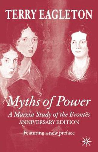 Cover image for Myths of Power: A Marxist Study of the Brontes