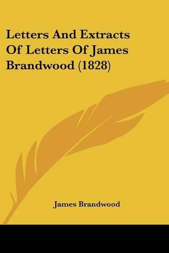 Cover image for Letters and Extracts of Letters of James Brandwood (1828)