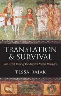 Cover image for Translation and Survival: The Greek Bible of the Ancient Jewish Diaspora