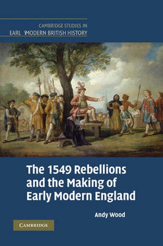 Cover image for The 1549 Rebellions and the Making of Early Modern England