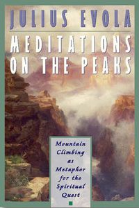 Cover image for Meditations on the Peaks: Mountain Climbing as Metaphor for the Spiritual Quest