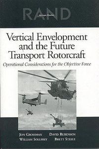 Cover image for Vertical Envelopment, Future Transport Rotorcraft, and Operational Considerations for the Objective Force: Operational Considerations for the Objective Force