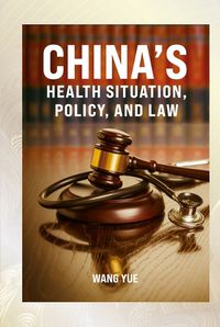 Cover image for China's Health Situation, Policy, and Law