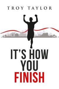 Cover image for It's How You Finish