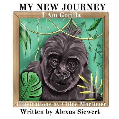 Cover image for My New Journey: I Am Gorilla