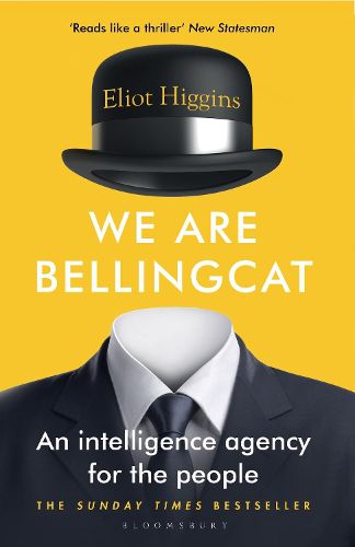 Cover image for We Are Bellingcat: An Intelligence Agency for the People