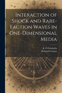 Cover image for Interaction of Shock and Rare-faction Waves in One-dimensional Media