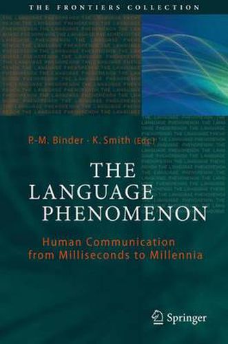 Cover image for The Language Phenomenon: Human Communication from Milliseconds to Millennia