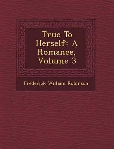 True to Herself: A Romance, Volume 3