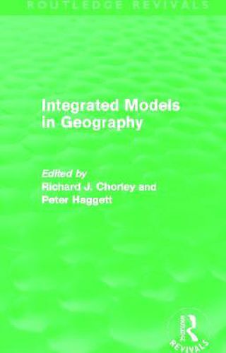 Cover image for Integrated Models in Geography (Routledge Revivals)
