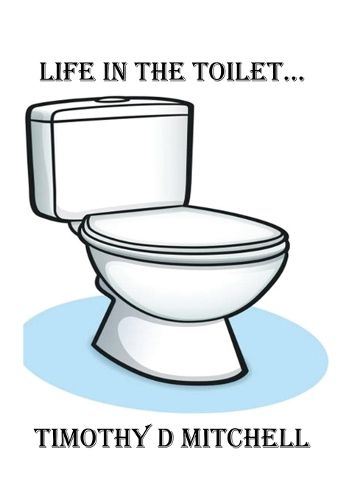 Cover image for Life In The Toilet