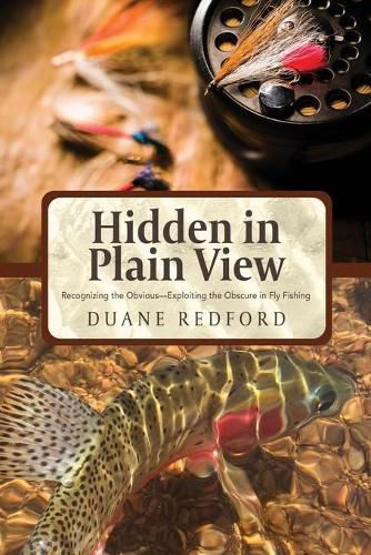 Cover image for Hidden in Plain View: Recognizing the Obvious-Exploiting the Obscure in Fly Fishing